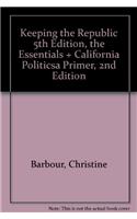 Keeping the Republic 5th Edition, the Essentials + California Politicsa Primer, 2nd Edition