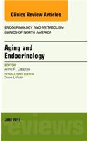 Aging and Endocrinology, an Issue of Endocrinology and Metabolism Clinics
