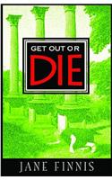 Get Out or Die