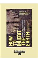 How to Inherit the Earth
