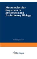 Macromolecular Sequences in Systematic and Evolutionary Biology