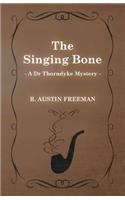 Singing Bone (A Dr Thorndyke Mystery)