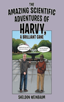 Amazing Scientific Adventures of Harvy, a Brilliant Cane