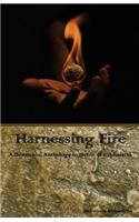 Harnessing Fire