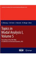 Topics in Modal Analysis I, Volume 5