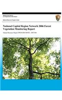 National Capital Region Network 2006 Forest Vegetation Monitoring Report