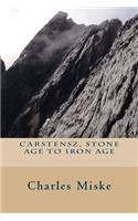 Carstensz, Stone Age to Iron Age