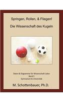 Springen, Rollen, & Fliegen: Die Wissenschaft des Kugeln: Band 5: Daten & Diagramme für Wissenschaft Labor