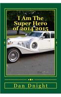 I Am the Super Hero of 2014 2015: Excaliber Man Is What They Call Me Because That's What I Drive Helping the People to Stay Alive.: (English)