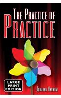 The Practice of Practice (LARGE PRINT)