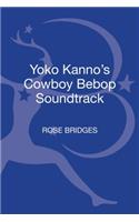 Yoko Kanno's Cowboy Bebop Soundtrack