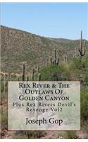 REX RIVERS & The Outlaws Of Golden Canyon volume 1
