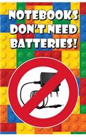 Notebooks Don't Need Batteries