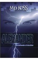 Alexander: Desafiando al destino