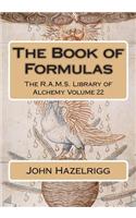 The Book of Formulas: (22 The R.A.M.S. Library of Alchemy)