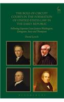 Role of Circuit Courts in the Formation of United States Law in the Early Republic