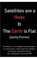 Satellites Are a Hoax and the Earth Is Flat