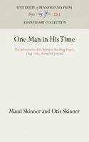 One Man in His Time: The Adventures of H. Watkins, Strolling Player, 1845-1863, from His Journal(Anniversary Collection)