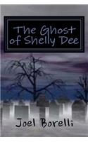 The Ghost of Shelly Dee