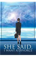 She said, I Want a Divorce: (English)