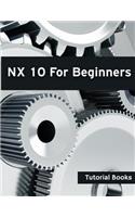 NX 10 For Beginners
