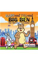 Rabs & Ted and Big Ben