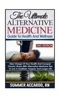 The Ultimate Alternative Medicine Guide