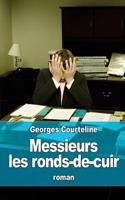 Messieurs les ronds-de-cuir: (French)
