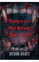 Vampires Will Never Hurt You