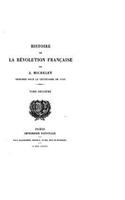 Histoire de la Révolution Française: (French)