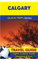 Calgary Travel Guide (Quick Trips Series)