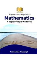 Preparation for High School Mathematics: A Topic by Topic Workbook