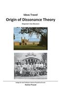 Ideas Travel - Origin of Dissonance Theory