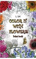 Color It with Flowers! - Pocket Book!