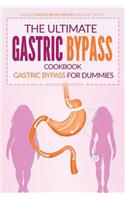 The Ultimate Gastric Bypass Cookbook - Gastric Bypass for Dummies