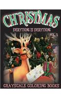 Everything Is Everything Christmas Vol. 2 Grayscale Coloring Book: (Grayscale Coloring) (Christmas Coloring Book) (Grayscale Adult Coloring) (Photo Coloring Book) (Grayscale Christmas) (Holiday Coloring Book) 8.5x11