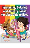 Interesting Coloring and Activity Books for Little Girls to Have