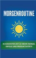 Morgenroutine: In kürzester Zeit zu mehr Energie, Erfolg und Produktivität