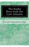 The Radio Boys Seek the Lost Atlantis