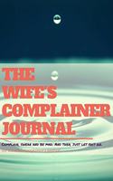 The wife's complainer journal: Lined Notebook/Journal (7X10Large)