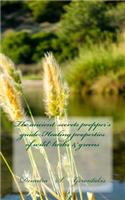 ancient secrets prepper's guide: Healing properties of wild herbs & greens