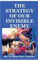 The Strategy of our Invisible Enemy