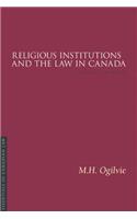 Religious Institutions and the Law in Canada