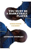 You Must Be a Basketball Player