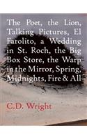 The Poet, The Lion, Talking Pictures, El Farolito, A Wedding in St. Roch, The Big Box Store, The Warp in the Mirror, Spring, Midnights, Fire & All