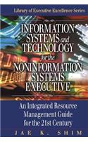 Information Systems and Technology for the Noninformation Systems Executive