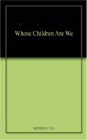 Whose Children Are We