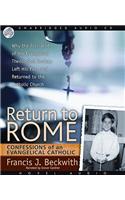Return to Rome: Confessions of an Evangelical Catholic