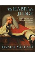 Habit of a Judge: A History of Court Dress in England & Wales and Aust