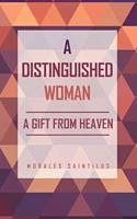 Distinguished Woman: A Gift From Heaven